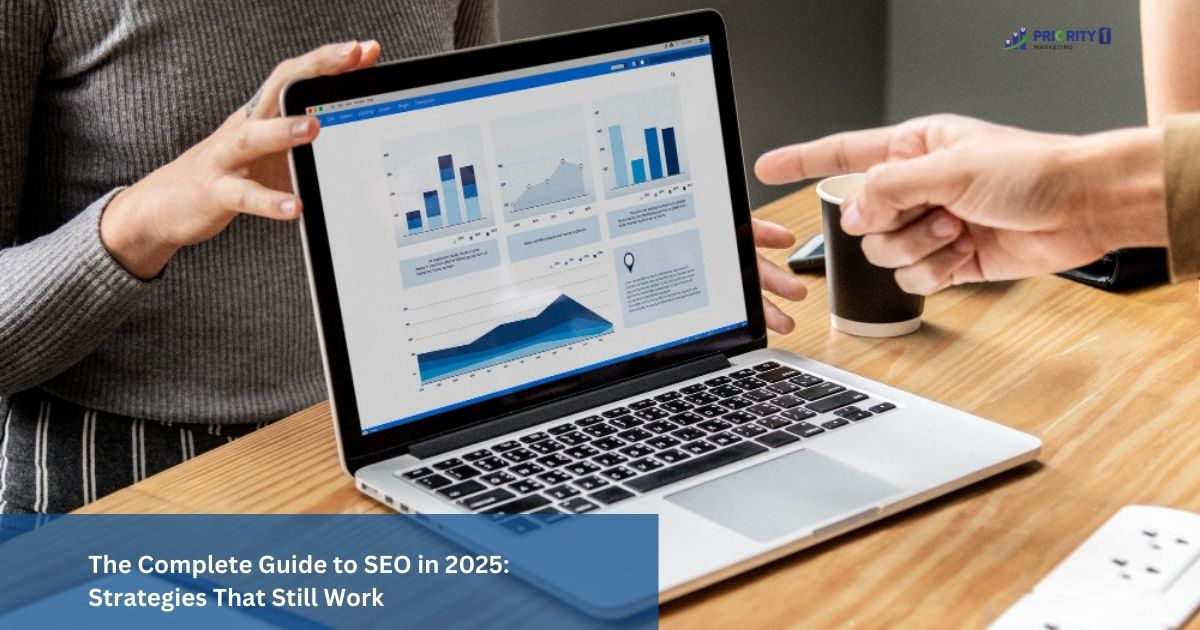 The Complete Guide to SEO in 2025:Strategies That Still Work