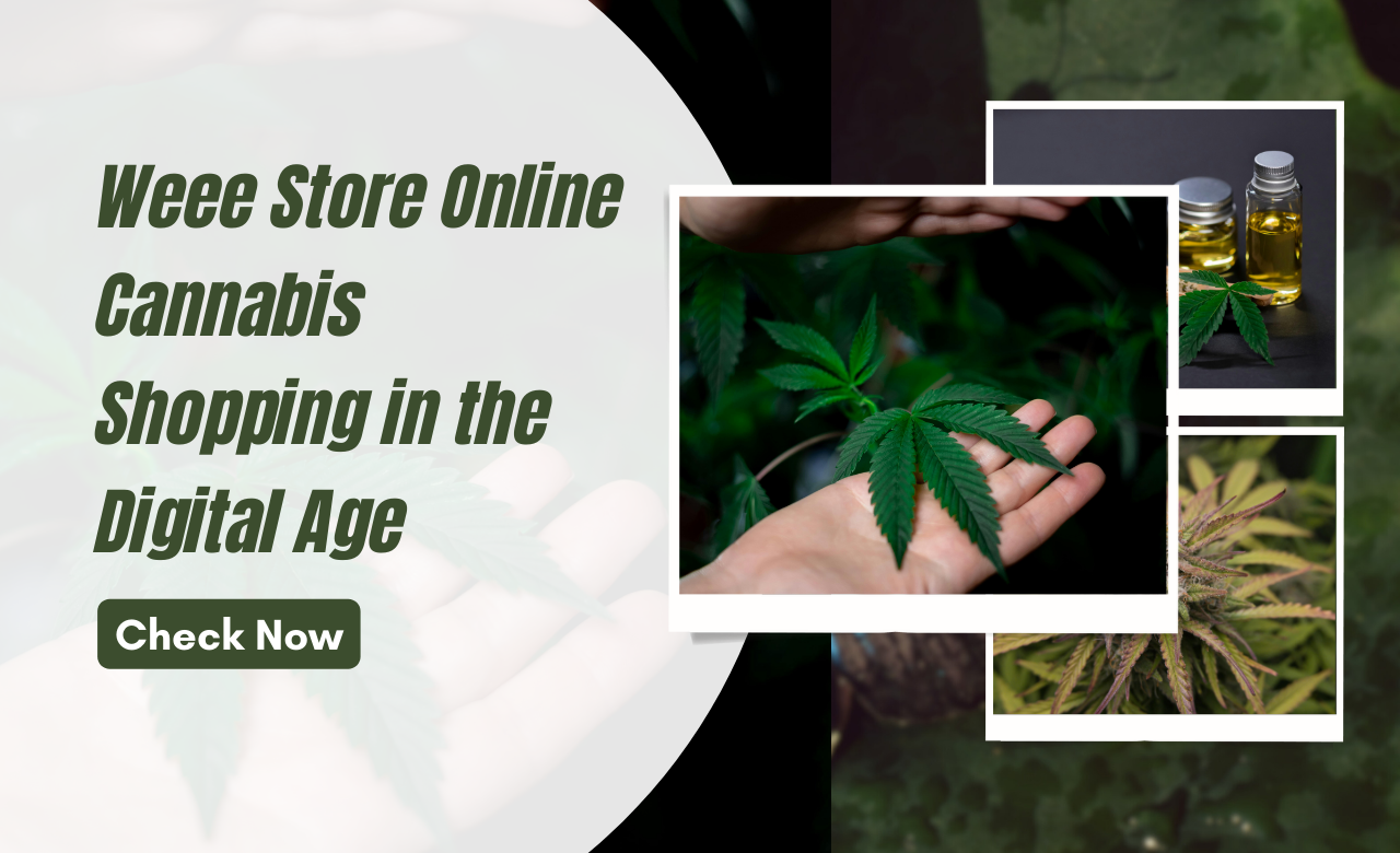 Weed Store Online Cannabis Shopping in the Digital Age