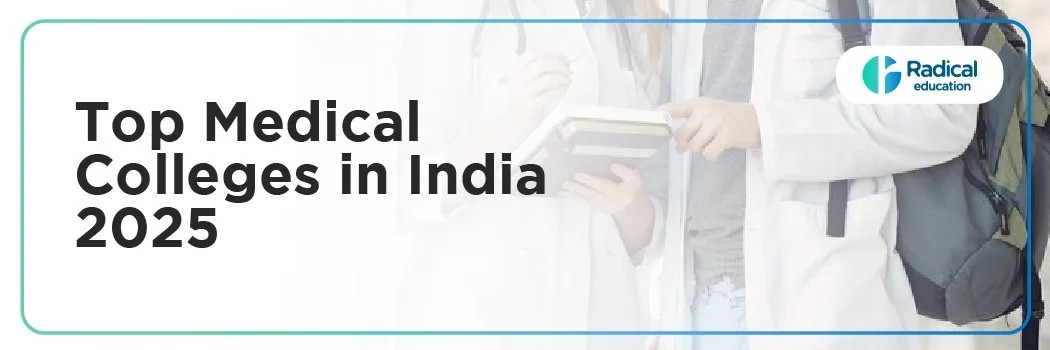 A Comprehensive Guide to the Top Medical Colleges in India: