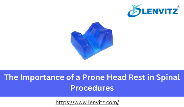 The Importance of a Prone Head Rest in Spinal Procedures
